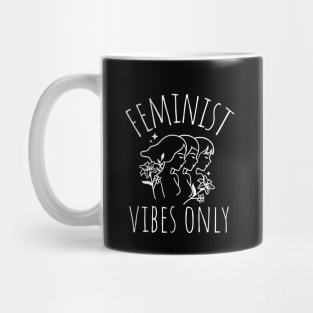 feminist vibes only Mug